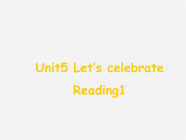 江苏省兴化市昭阳湖初级中学七年级英语上册 Unit 5 Let’s celebrate Reading 1课件第1页