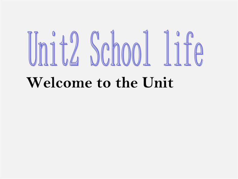 江苏省常州市钟楼实验中学八年级英语上册 Unit 2 School life Welcome to the Unit课件01