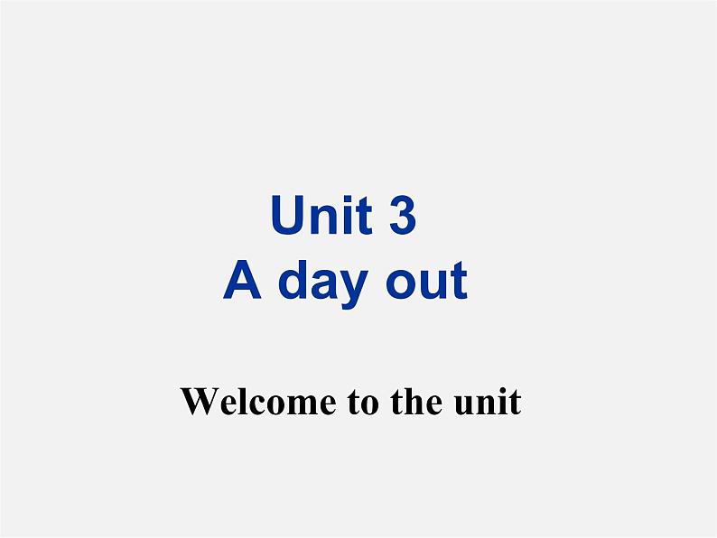 八年级英语上册 Unit 3 A day out Welcome to the unit课件第1页