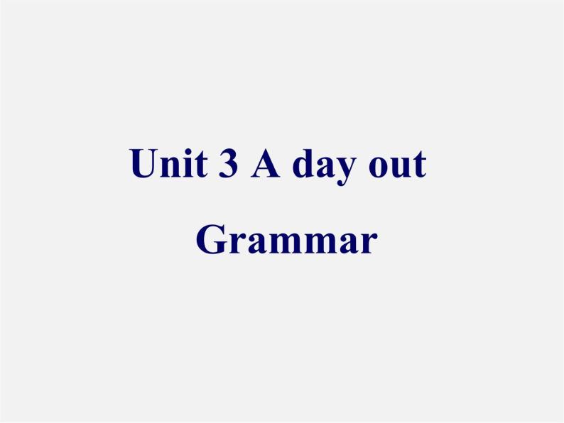 江苏省常州市钟楼实验中学八年级英语上册 Unit 3 A day out Grammar课件01