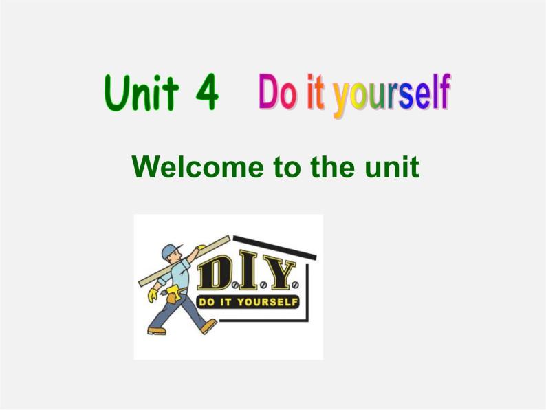 广东省佛山市顺德区容山中学八年级英语上册 Unit 4 Do it yourself Welcome to the Unit课件01