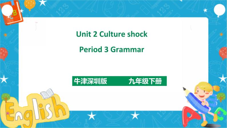 Unit 2 Culture shock Period 3 Grammar（课件40张PPT+教案+导学案）01