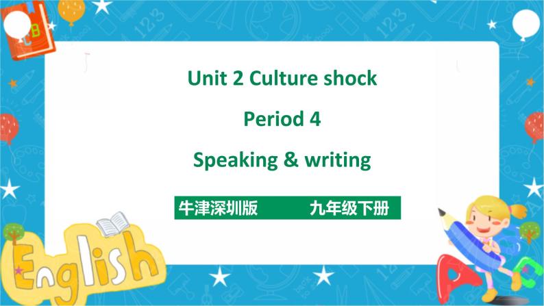 Unit 2 Culture shock Period 4 Speaking & writing（课件37张PPT+教案+导学案）01
