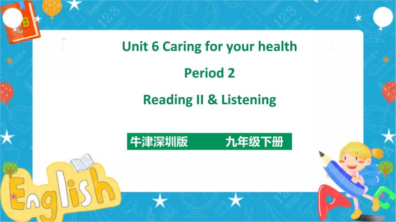 Unit 6 Caring for your health Period 2 Reading II & Listening（课件38张PPT+教案+导学案）01