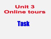 八年级下册Unit 3 Online toursTask教学演示ppt课件