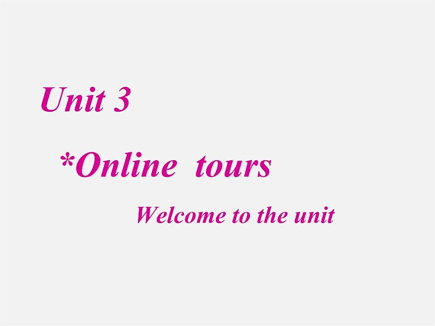 八年級英語下冊 8B Unit3 Online tour Welcome to the unit課件1第1頁