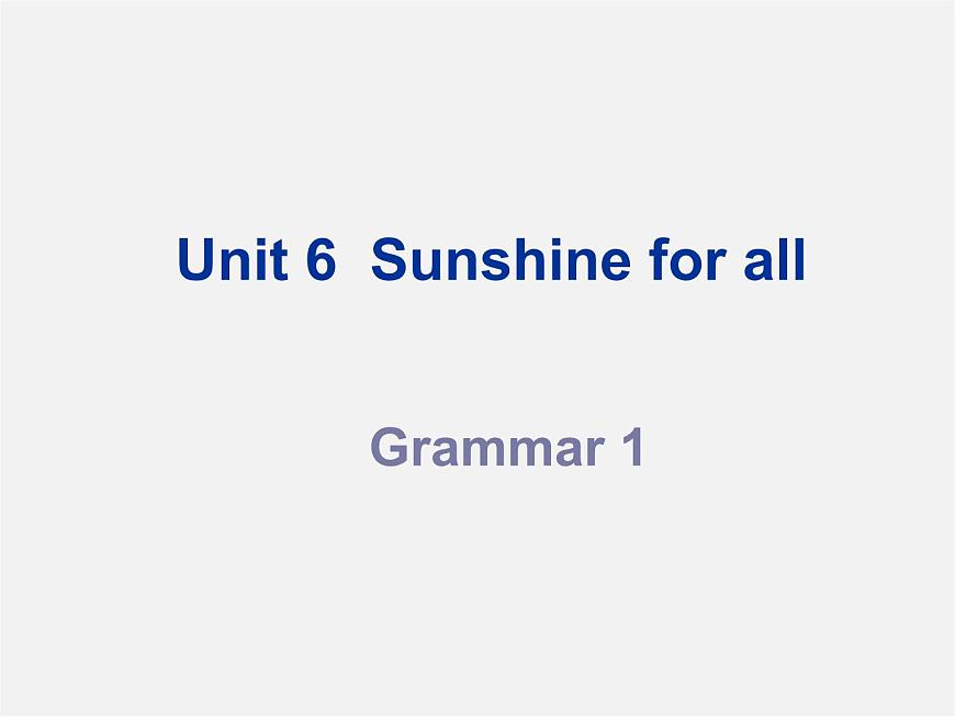 八年級英語下冊 8B Unit 6 Sunshine for all Grammar1課件第1頁