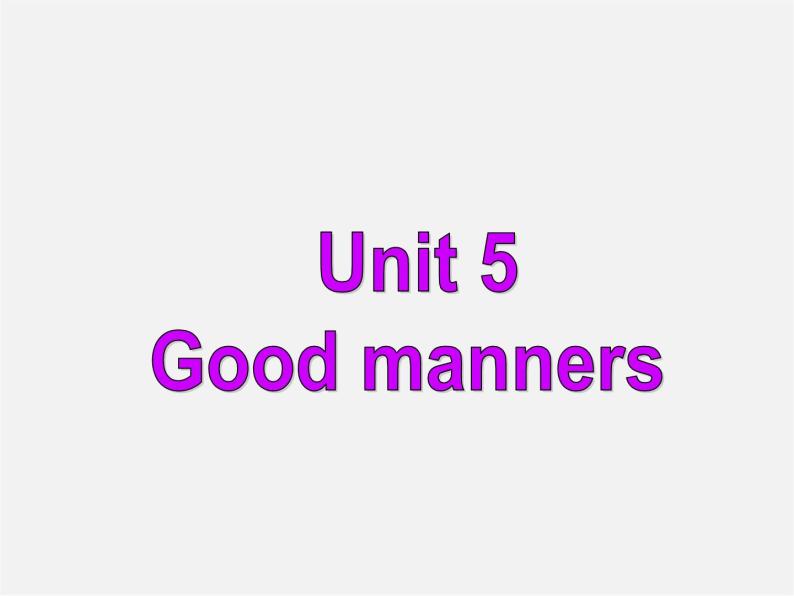 江苏省永丰初级中学八年级英语下册 Unit 5 Good manners Welcome to the Unit课件02