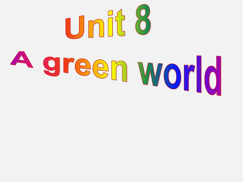 江苏省永丰初级中学八年级英语下册 Unit 8 A green world Welcome to the unit课件01