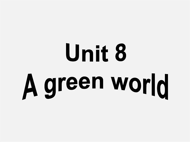 江苏省盐城市永丰初级中学八年级英语下册 Unit 8 A green world Reading II课件01