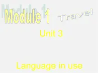 四川省华蓥市九年级英语下册《Module 1 Unit 3 Language in use》课件