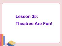 冀教版九年级上册Unit 6 Movies and TheaterLesson 35 Theatres Are Fun!图片课件ppt