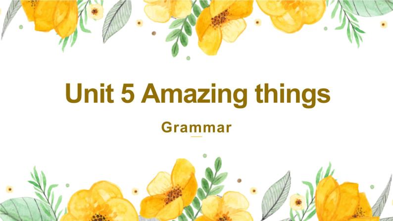 牛津译林版英语七下Unit 5 Amazing things 第四课时Grammar课件+教案01