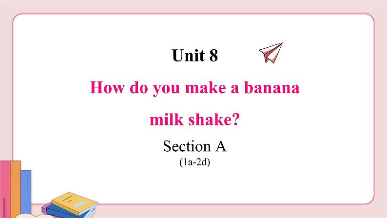 Unit 8 Section A (1a-2d)第2页