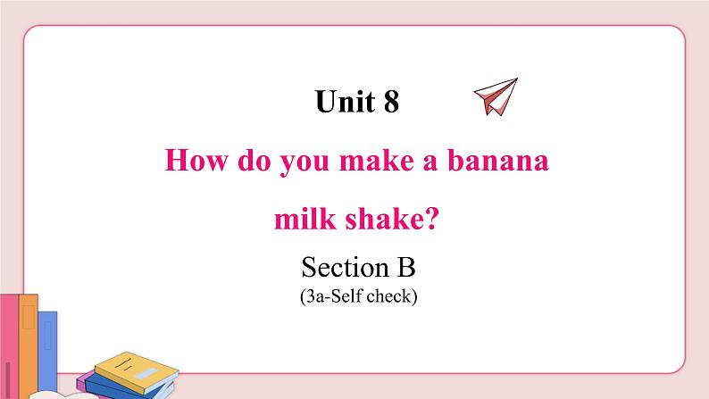 Unit 8 Section B (3a-Self check)第2页