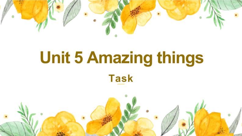 牛津译林版英语七下Unit 5 Amazing things第七课时Task课件+教案01
