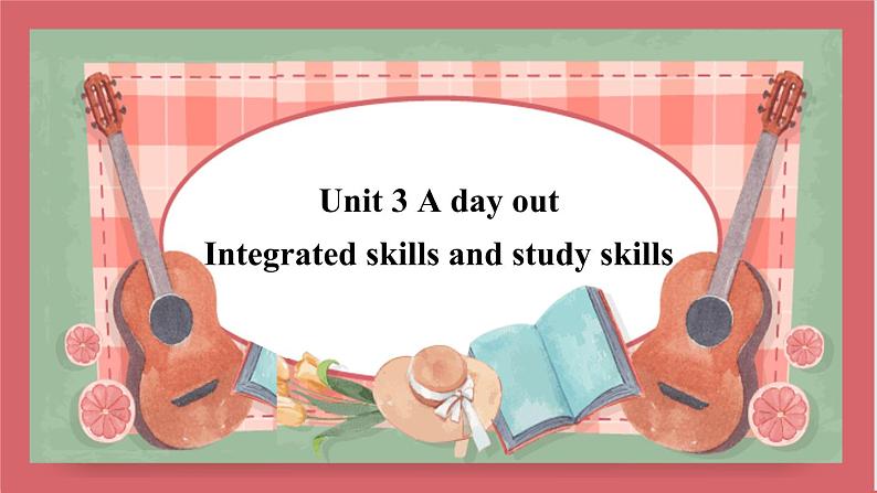 Unit 3 A day out 第4课时 integrated skills & study skills 课件 初中英语牛津译林版八年级上册(2021年)01