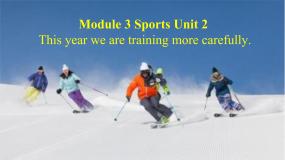 初中英语外研版 (新标准)八年级上册Module 3 Sports.Unit 2 This year we practise more carefully.图片课件ppt