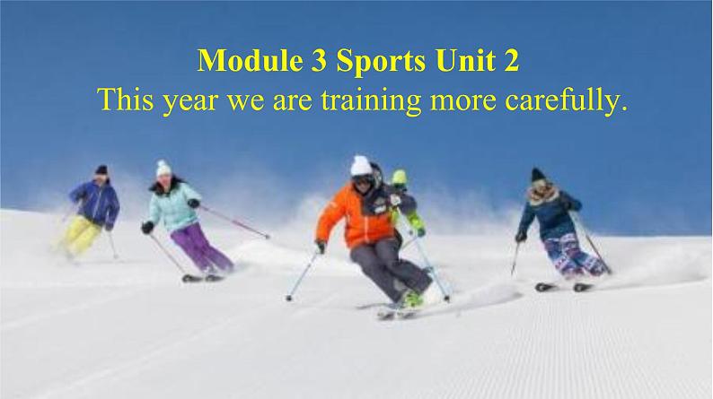 Module 3 Sports Unit 2 This year we are training more carefully31张ppt 音视频01