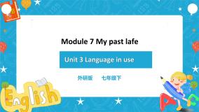 初中英语外研版 (新标准)七年级下册Module 7 My past lifeUnit 3 Language in use优质ppt课件