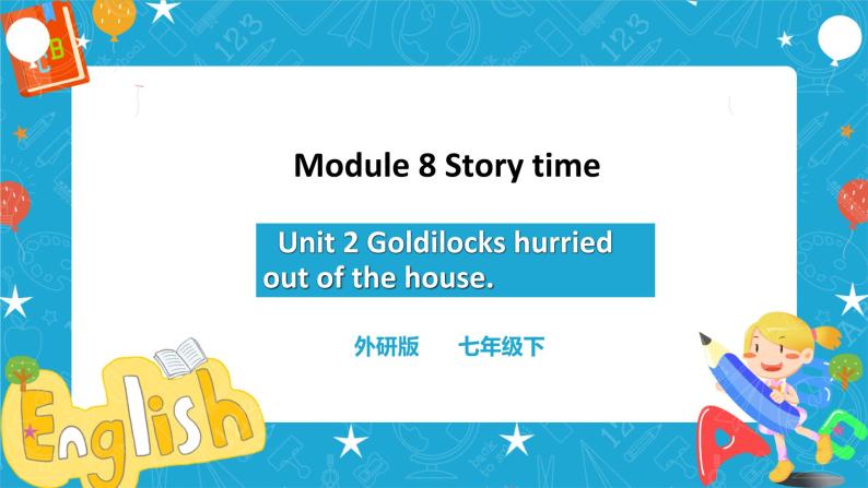 Module 8 Unit 2 Goldilocks hurried out of the house课件+教案+练习01