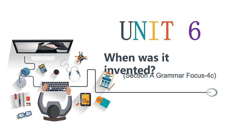 Unit 6 When was it invented Section A Grammar Focus-4c (1)课件PPT第1页