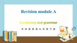 外研版英语九年级下册 Revision module A Vocabulary and grammar 教学课件