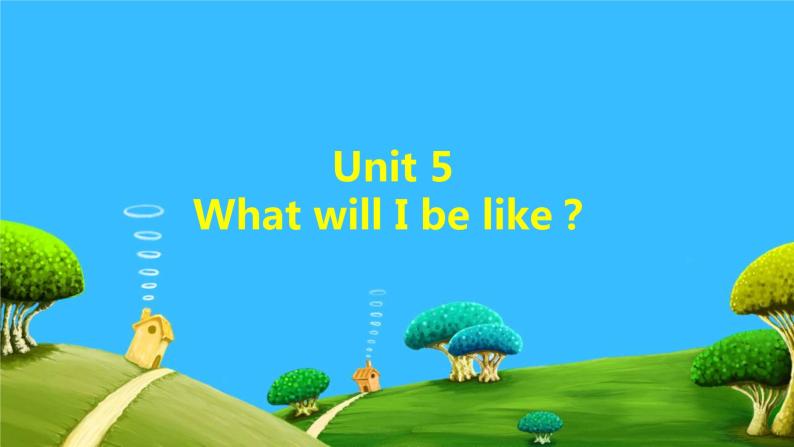 六年级下册英语课件-Unit 5What will I be like》 (共18张PPT)02