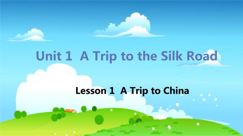 冀教版英语七年级下册 Lesson 1 A Trip to China PPT课件01