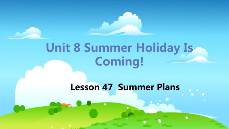 冀教版英语七年级下册 Lesson 47 Summer Plans PPT课件01
