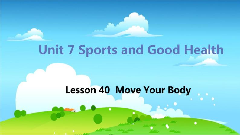 冀教版英语七年级下册 Lesson 40 Move Your Body PPT课件01
