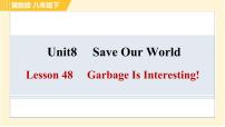 英语Lesson 48 Garbage Is Interesting!习题ppt课件