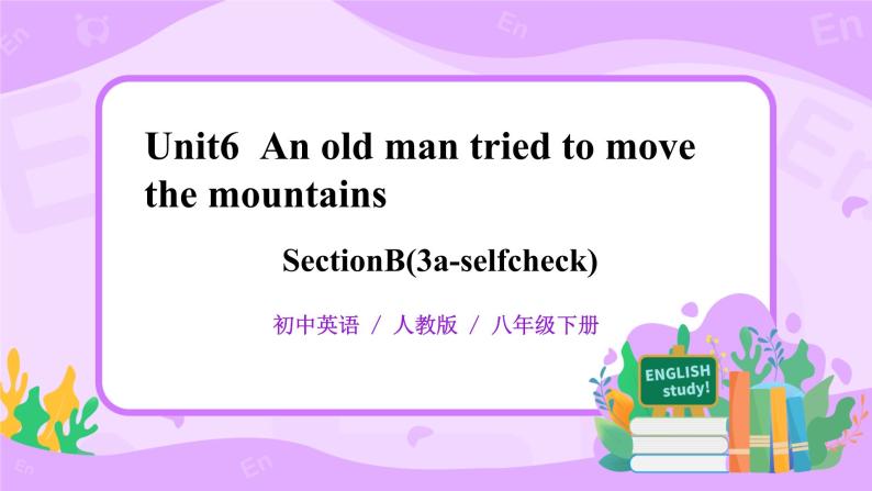 Unit6 An old man tried to move the mountains sectionB（3a-selfcheck）课件+教案+练习01