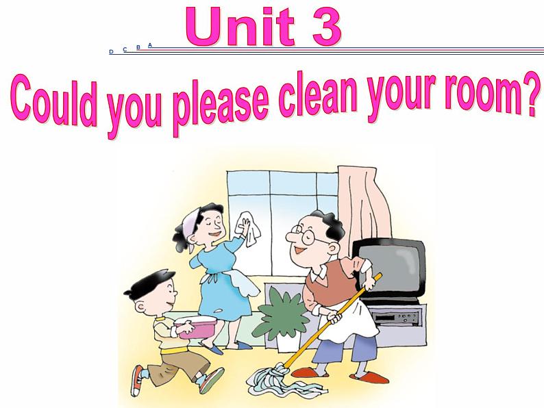 Unit 3 Could you please clean your room?Section A 2课件PPT02