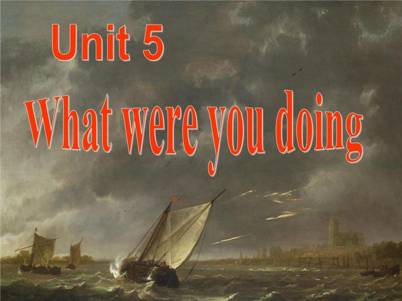 Unit 5  What were you doing when the rainstorm came Section A 1课件PPT02