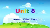 冀教版Lesson 48 Li Ming's Summer Holiday教案配套ppt课件