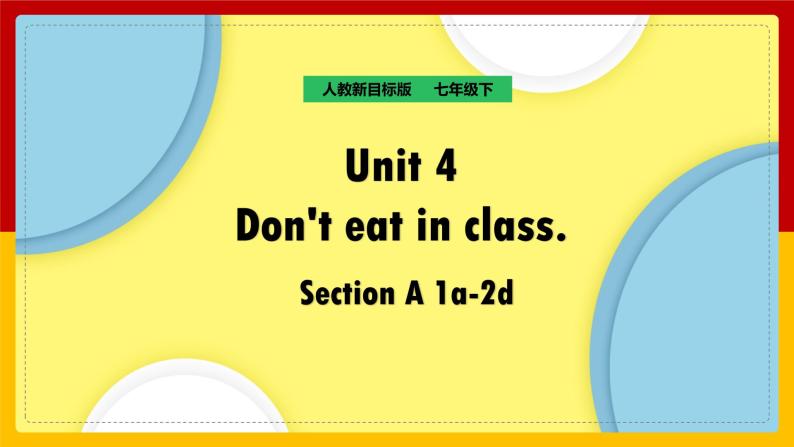 Unit 4 Don't eat in class Section A  (1a—1c)（课件+教案+练习+学案）01