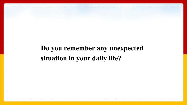 Unit 12 Life is full of the unexpected Section A 1(课件+教案+练习+学案)02
