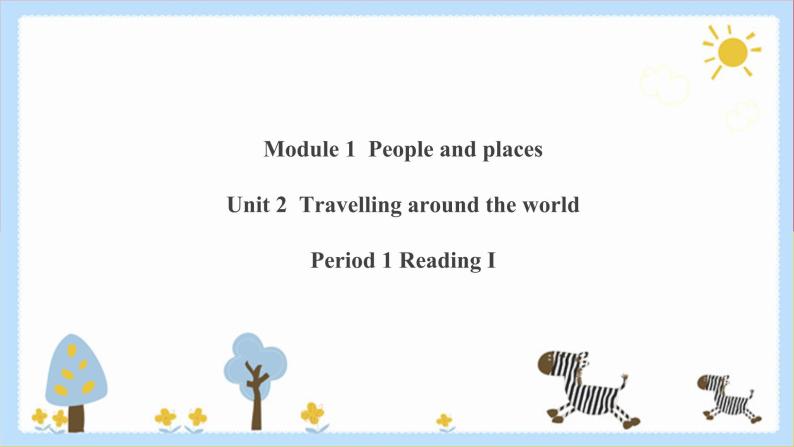 Unit 2 Travelling around the world Period 1 ReadingⅠ课件PPT+教案+学案+练习01
