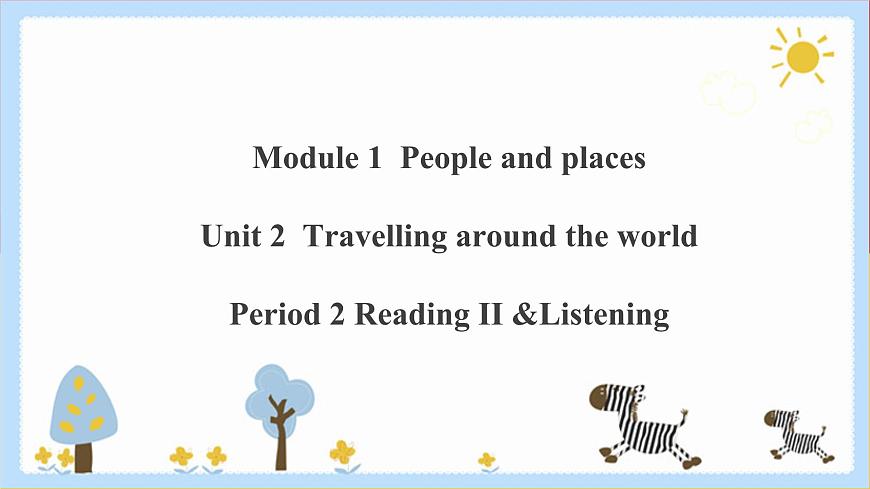 Unit 2 Travelling around the world Period 2 Reading II & Listening課件第1頁(yè)