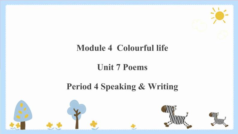 Unit 7 Poems Period 4 Speaking & Writing课件PPT+教案+学案+练习01