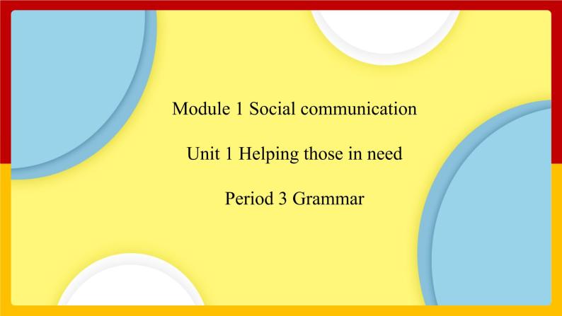 Unit 1 Period 3 Grammar（课件+教案+学案+练习）01