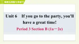 鲁教五四版七年级下册英语 Unit6 Period 3 Section B (1a－2e) 习题课件