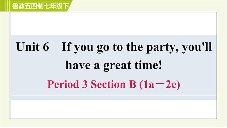 鲁教五四版七年级下册英语 Unit6 Period 3 Section B (1a-2e) 习题课件01
