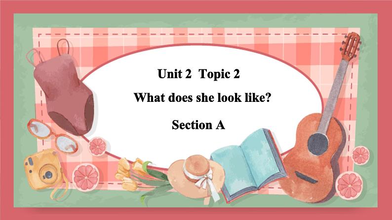 Unit2 What does she look like第2课时Section A课件 初中英语仁爱版七年级上册(2021年)第1页