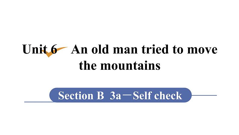 人教版八年级英语下册 unit 6 第6课时 Section B (3a-Self check) 课件01