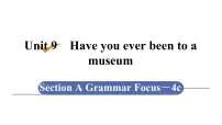 初中英语人教新目标 (Go for it) 版八年级下册Unit 9 Have you ever been to a museum?Section A授课ppt课件