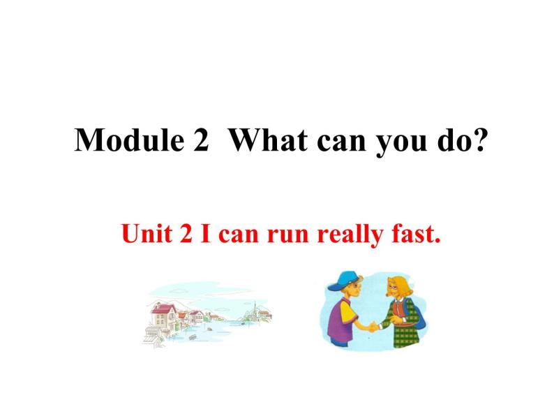 Module2Unit2Icanrunreallyfast课件外研版英语七年级下册01