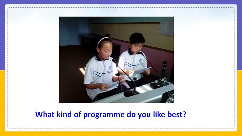 Module 10 On the radio Unit 2(课件+教案+练习+学案)05