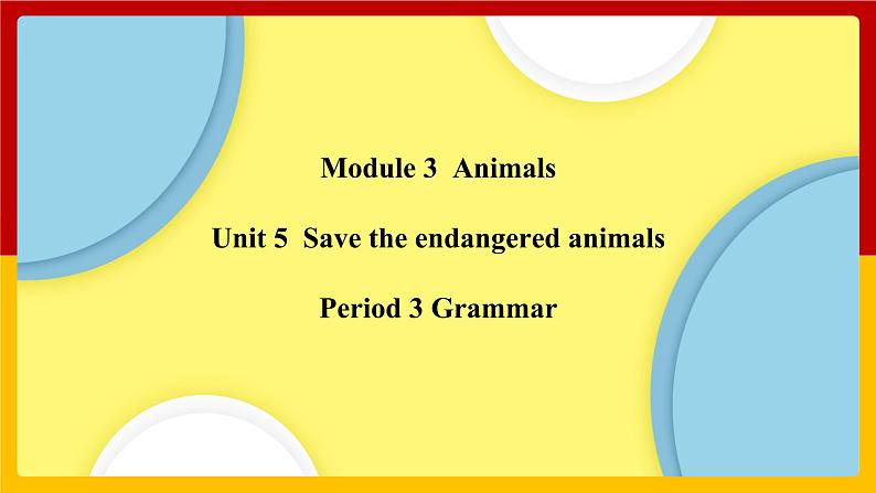 Unit 5 Period 3 Grammar(课件+教案+学案+练习)01